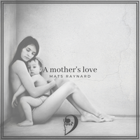 Mats Raynard - A Mother&#039;s Love_Artwork_1_6(1)